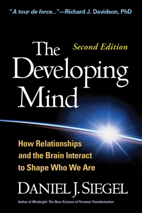 Cover Art for 9781462520671, The Developing Mind: How Relationships and the Brain Interact to Shape Who We Are by Daniel J. Siegel