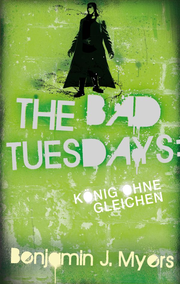 Cover Art for 9783772540943, The Bad Tuesdays: König ohnegleichen by Benjamin J. Myers