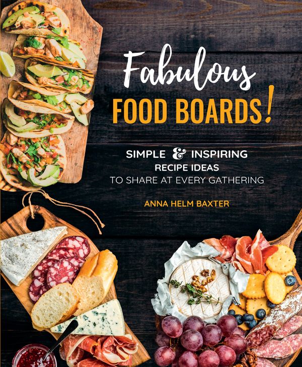 Cover Art for 9780785839668, Fabulous Food Boards by Anna Helm Baxter