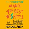 Cover Art for 9780593151419, Man's 4th Best Hospital by Samuel Shem