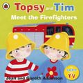 Cover Art for 9780723287742, Topsy and Tim: Meet the Firefighters by Jean Adamson, Belinda Worsley