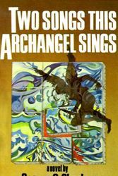 Cover Art for 9780967450308, Two Songs This Archangel Sings by George C. Chesbro