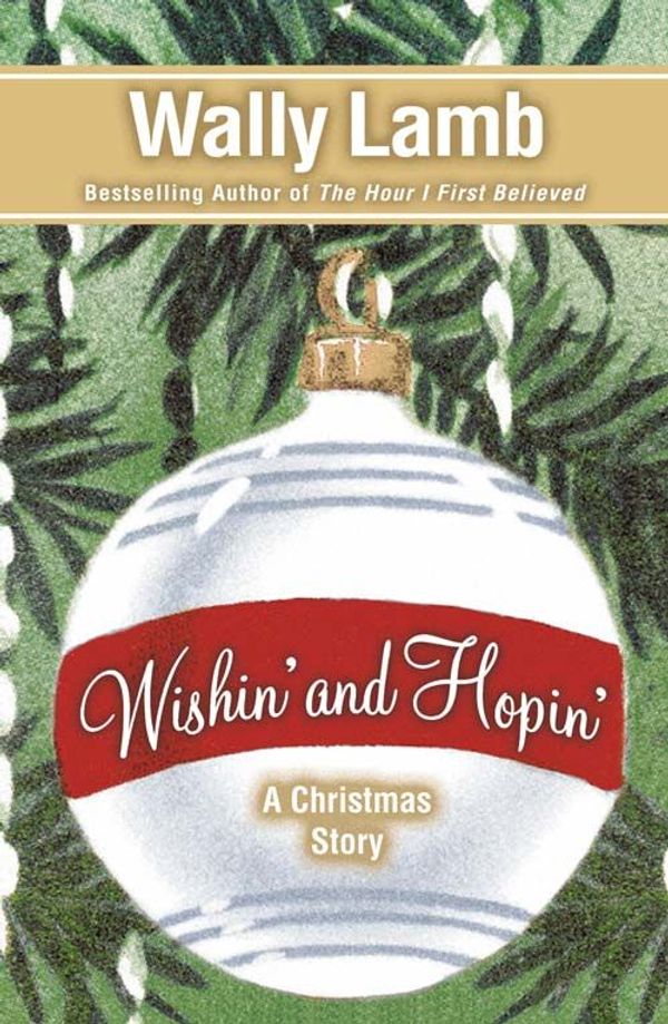 Cover Art for 9780007351206, WISHIN' AND HOPIN': A CHRISTMAS STORY [Wishin' and Hopin': A Christmas Story ] BY Lamb, Wally(Author)Hardcover 10-Nov-2009 by Wally Lamb