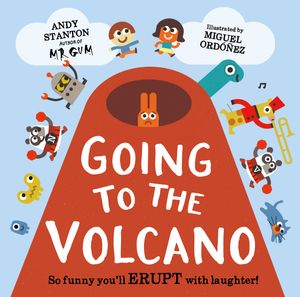 Cover Art for 9781444933451, Going to the Volcano by Andy Stanton
