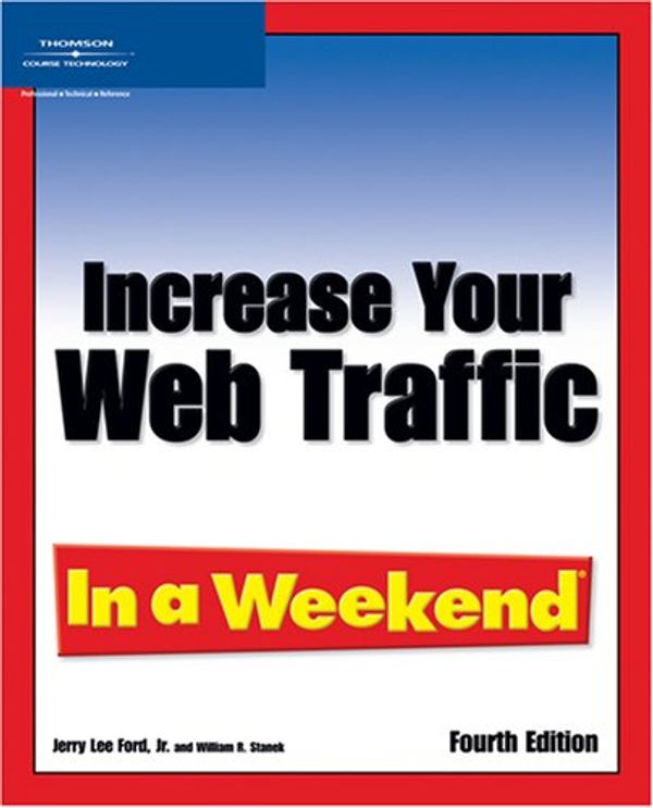 Cover Art for 9781598631081, Increase Your Web Traffic in a Weekend by Jerry Lee Ford, Jr.