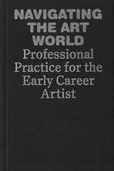 Cover Art for 9781999799045, Navigating The Art World: Professional Practice for the Early Career Artist by Delphian