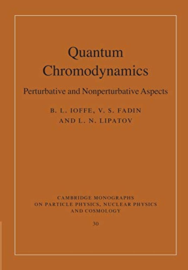 Cover Art for 9781107424753, Quantum Chromodynamics: Perturbative and Nonperturbative Aspects by B. L. Ioffe