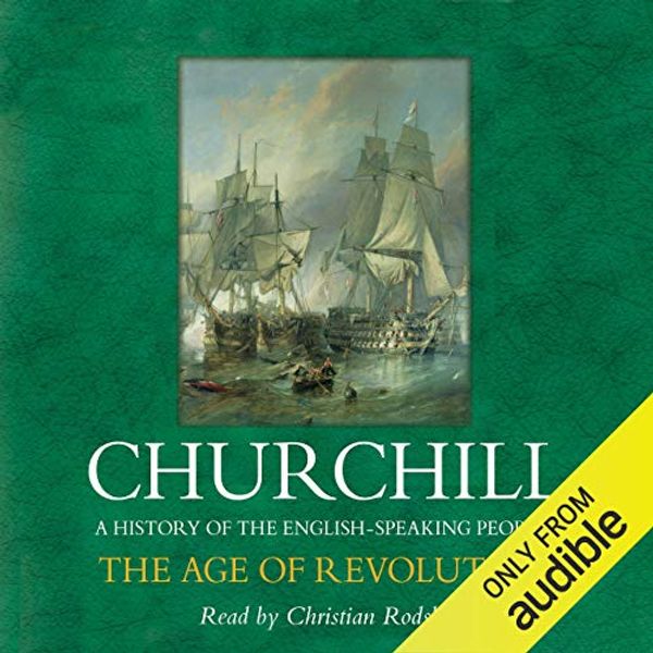 Cover Art for B00O18PXRM, The Age of Revolution: A History of the English Speaking Peoples, Volume III by Sir Winston Churchill