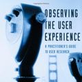 Cover Art for 9781558609235, Observing the User Experience by Mike Kuniavsky