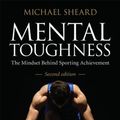 Cover Art for 9780415578967, Mental Toughness: The Mindset Behind Sporting Achievement by Michael Sheard