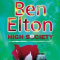 Cover Art for 9781407012858, High Society by Ben Elton