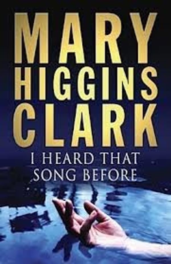 Cover Art for 9780739480564, I Heard That Song Before Mary Higgins Clark [LARGEPRINT] by Mary Higgins Clark