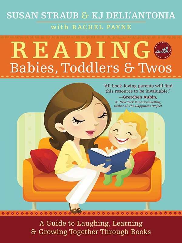 Cover Art for 9781402278174, Reading with Babies, Toddlers and Twos by KJ Dell'Antonia, Rachel Payne, Susan Straub