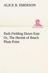 Cover Art for 9783849188993, Ruth Fielding Down East Or, the Hermit of Beach Plum Point by Alice B Emerson