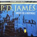 Cover Art for 9781408485545, Shroud for a Nightingale: Complete & Unabridged by P. D. James