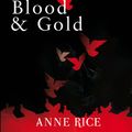 Cover Art for 9781409036685, Blood And Gold: The Vampire Chronicles 8 by Anne Rice