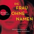 Cover Art for B084WZ6BGC, Die Frau ohne Namen by Greer Hendricks, Sarah Pekkanen