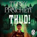 Cover Art for 9781473588431, Thud!: (Discworld Novel 34) by Terry Pratchett