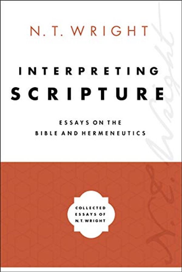 Cover Art for 0025986098360, Interpreting Scripture: Essays on the Bible and Hermeneutics (Collected Essays of N. T. Wright) by N. T. Wright