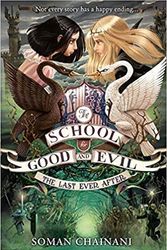 Cover Art for B08S38LH2D, The Last Ever After Book 3 The School for Good and Evil Paperback 21 July 2015 by Soman Chainani