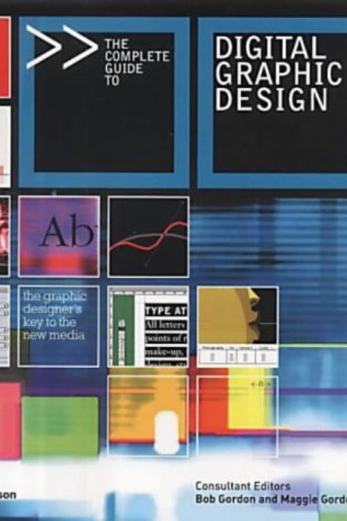 Cover Art for 9780500283158, The Complete Guide to Digital Graphic Design by Bob Gordon