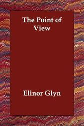 Cover Art for 9781406810561, The Point of View by Elinor Glyn