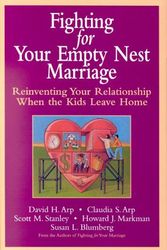 Cover Art for 9780787952228, Fighting for Your Empty Nest Marriage by Arp, David H., Arp, Claudia S., Stanley, Scott M., Markman, Howard J., Blumberg, Susan L.