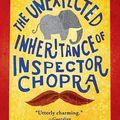 Cover Art for 9780316386821, The Unexpected Inheritance of Inspector Chopra (Baby Ganesh Agency Investigation) by Vaseem Khan