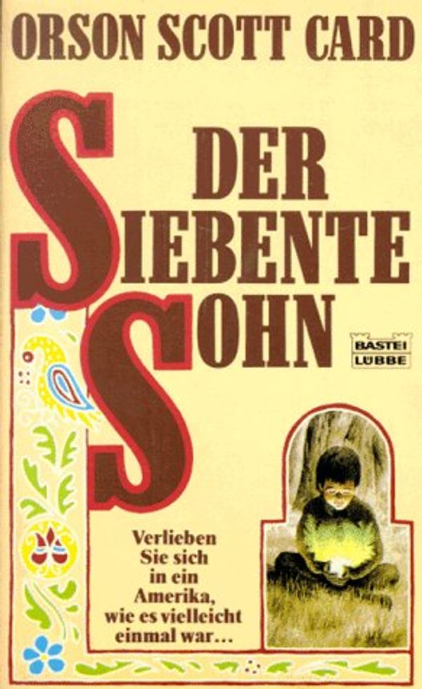 Cover Art for 9783404201150, Der siebente Sohn by Orson Scott Card