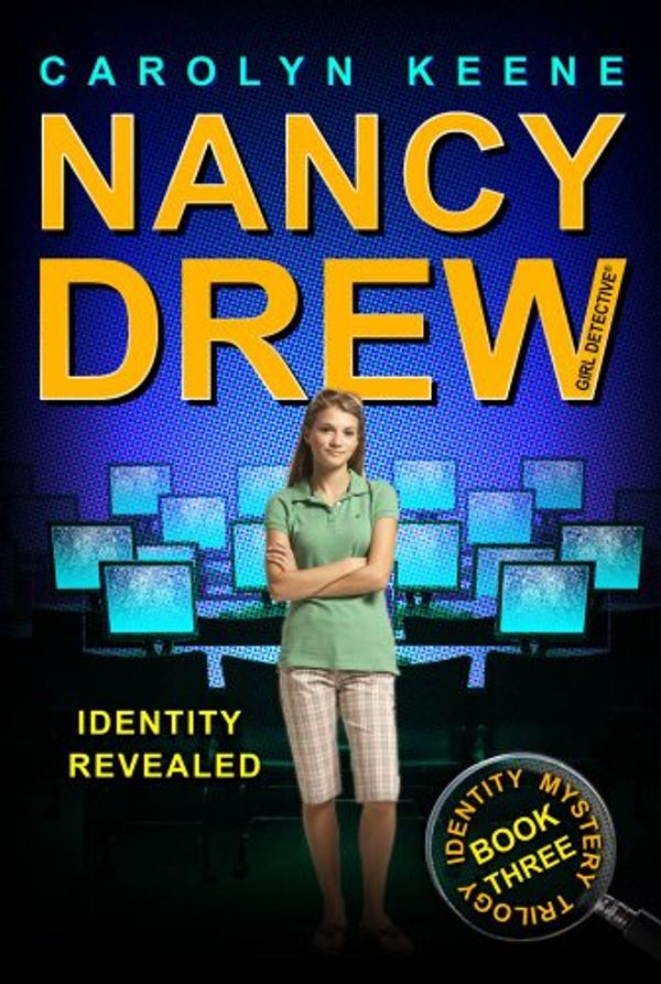 Cover Art for B001NLL1XK, Identity Revealed: Book Three in the Identity Mystery Trilogy (Nancy Drew (All New) Girl Detective 35) by Carolyn Keene