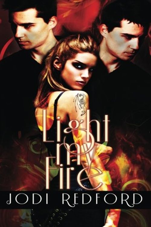 Cover Art for 9781609280932, Light My Fire by Jodi Redford