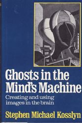 Cover Art for 9780393952575, Ghosts in the Mind's Machine: Creating and Using Images in the Brain by Stephen Michael Kosslyn