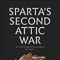Cover Art for B08DY7GXBW, Sparta's Second Attic War: The Grand Strategy of Classical Sparta, 446-418 B.C. (Yale Library of Military History) by Paul Anthony Rahe