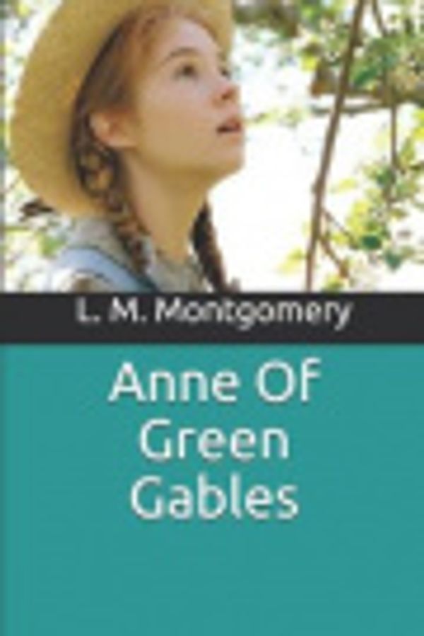 Cover Art for 9781075368387, Anne Of Green Gables by L M Montgomery