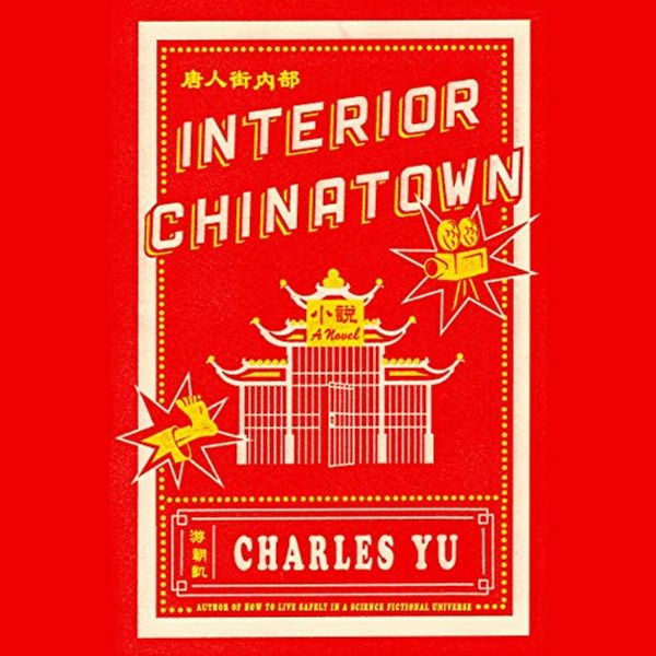 Cover Art for B0813Z7T5R, Interior Chinatown: A Novel by Charles Yu