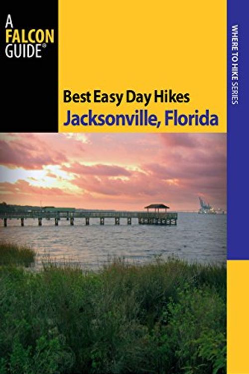 Cover Art for 9780762752959, Best Easy Day Hikes Jacksonville, Florida (Best Easy Day Hikes Series) by Johnny Molloy