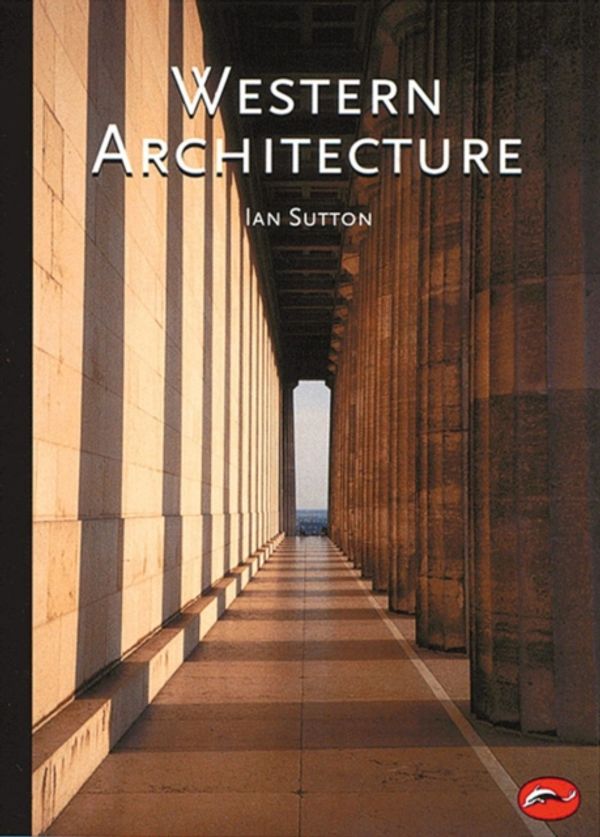 Cover Art for 9780500203163, Western Architecture by Ian Sutton