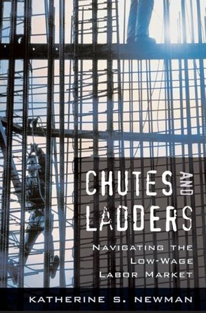 Cover Art for 9780674023369, Chutes and Ladders: Navigating the Low-Wage Labor Market by Katherine S. Newman