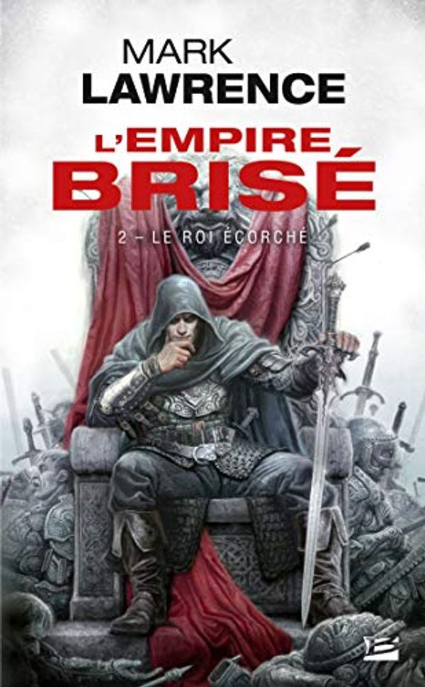 Cover Art for 9782811215712, L'Empire Brisé, Tome 2 : Le Roi Ecorché by Mark Lawrence