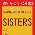 Cover Art for 9781522764625, Sisters: By Raina Telgemeier (Trivia-On-Books) by Trivion Books