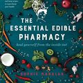 Cover Art for B01MA1H4UL, The Essential Edible Pharmacy: Heal Yourself From the Inside Out by Sophie Manolas
