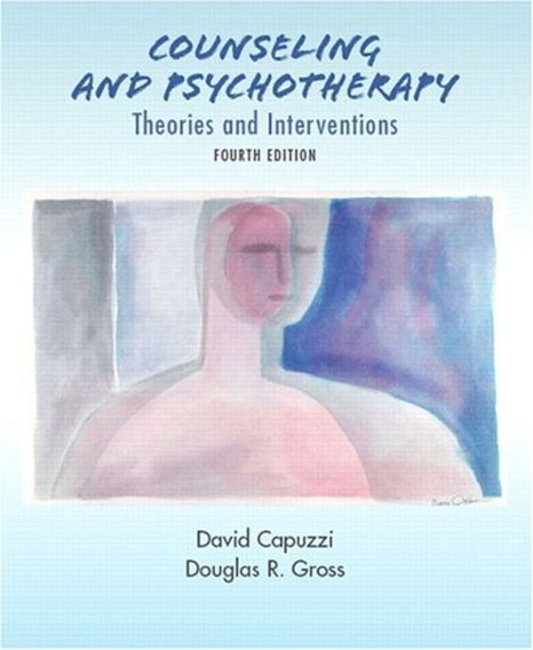 Cover Art for 9780131987371, Counseling and Psychotherapy: Theories and Interventions by David Capuzzi, Gross Professor Emeritus, Douglas R.