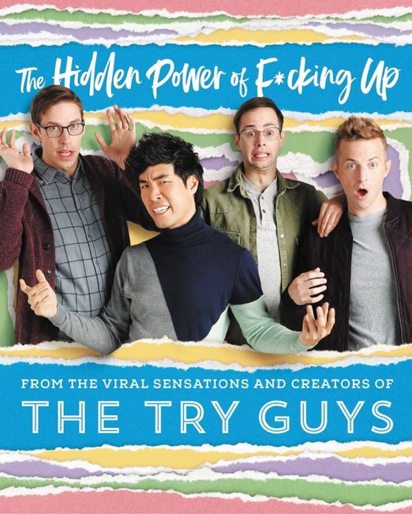 Cover Art for 9780062879639, The Hidden Power of F*cking Up by The Try Guys