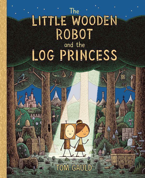 Cover Art for 9781787419179, The Little Wooden Robot and the Log Princess by Tom Gauld