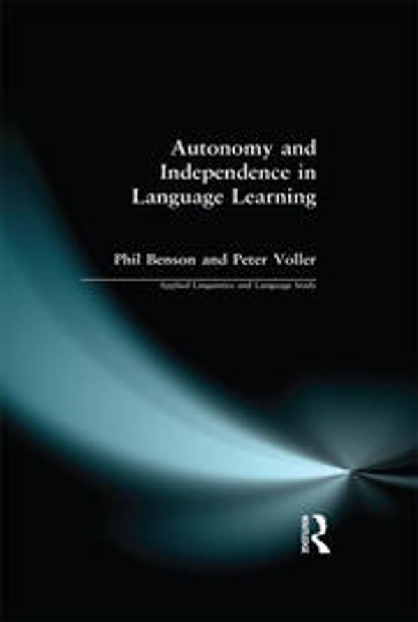 Cover Art for 9781138152410, Autonomy and Independence in Language Learning (Applied Linguistics and Language Study) by Phil Benson