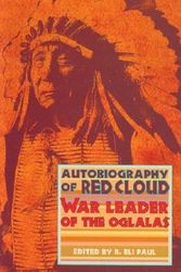 Cover Art for 9780917298509, Autobiography of Red Cloud: War Leader of the Oglalas by Charles Wesley Allen