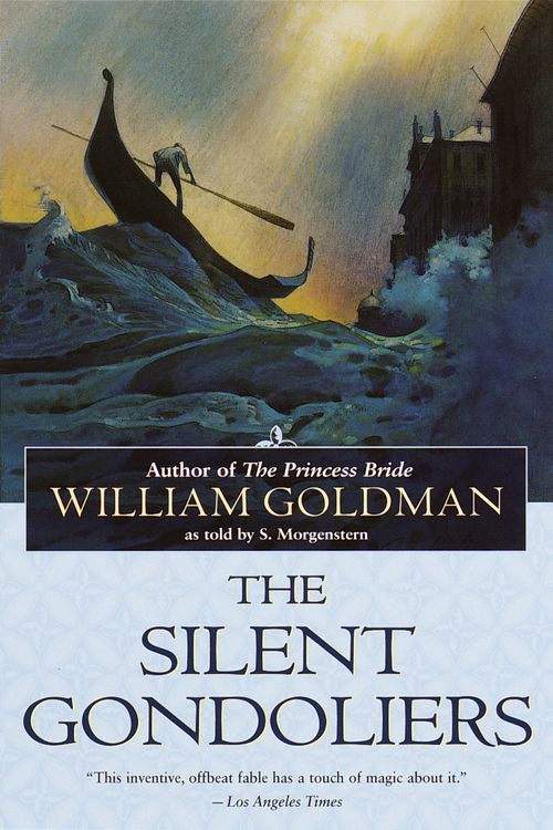 Cover Art for 9780345442635, The Silent Gondoliers by William Goldman