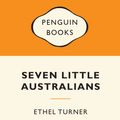 Cover Art for 9780143204862, Seven Little Australians: Popular Penguins by Ethel Turner