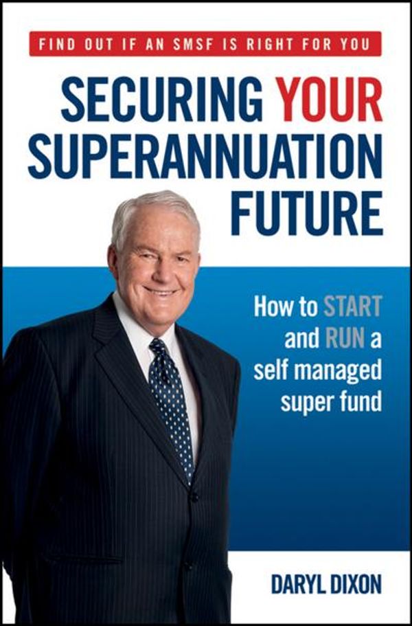 Cover Art for 9780730377795, Securing Your Superannuation Future by Daryl Dixon