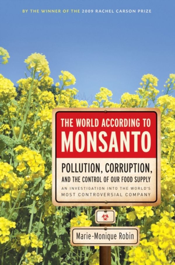 Cover Art for 9781595587091, The World According to Monsanto by Marie-Monique Robin